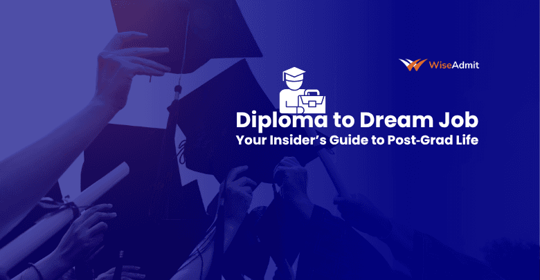 Diploma to Dream Job: Your Insider’s Guide to Post‑Grad Life