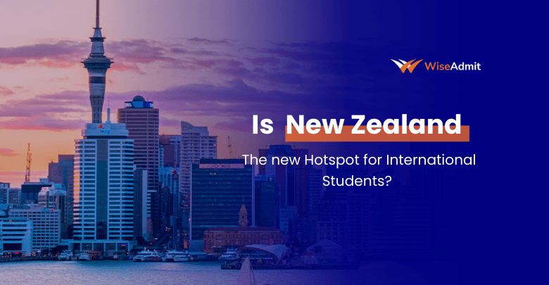  Is New Zealand  the New Hotspot for International Students?
