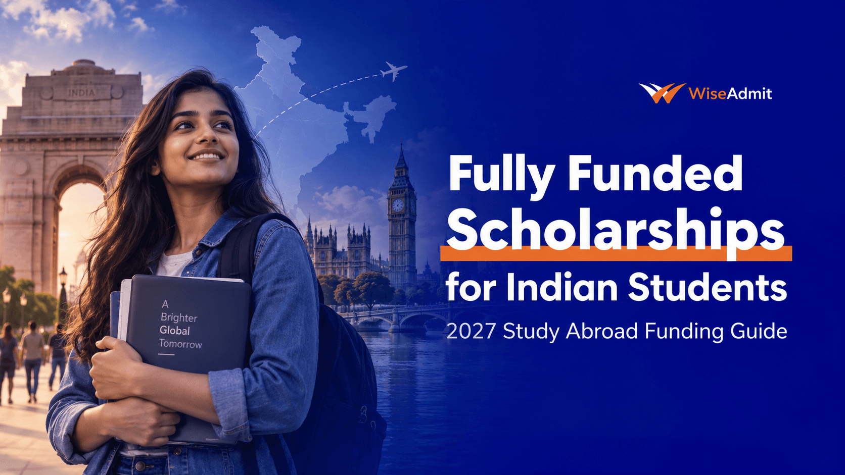 Fully Funded Scholarships for Indian Students 2027